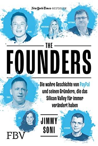 The Founders: Die Geschichte von Paypal und den Unternehmern, die das Silicon Valley geprägt haben