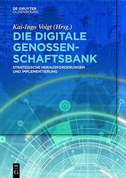 Die digitale Genossenschaftsbank: Strategische Herausforderungen und Implementierung