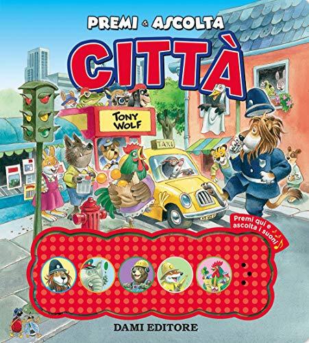 Città. Premi e ascolta. Ediz. a colori