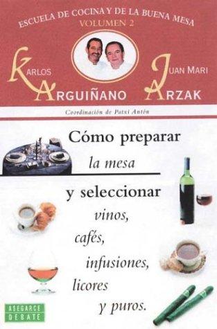 Como Prepar La Mesa Y Seleccionar Vinos,Cafes,Infusiones,Licores Y (Toros (cossio))