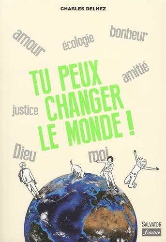 Tu peux changer le monde !