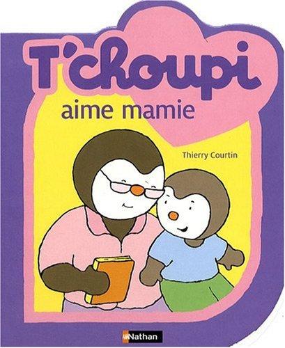 T'choupi aime mamie