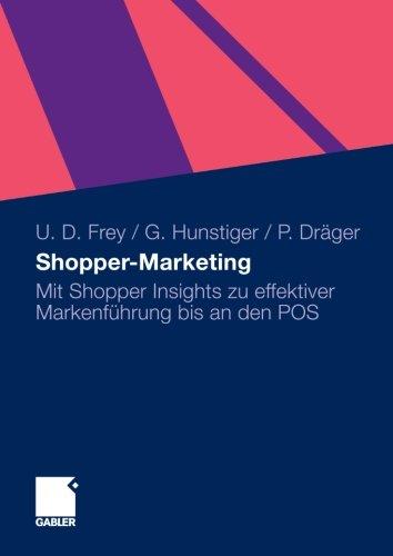 Shopper-Marketing: Mit Shopper Insights zu effektiver Markenführung bis an den POS (German Edition)