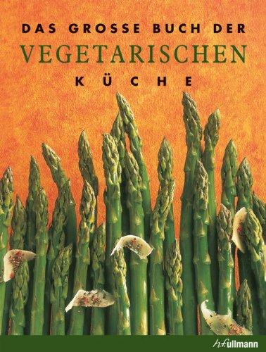 Das große Buch der Vegetarischen Küche