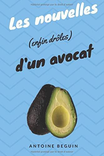 Les nouvelles (enfin drôles) d'un avocat