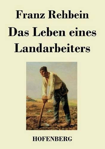 Das Leben eines Landarbeiters