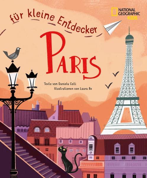 Paris für kleine Entdecker. Reiseführer für Kinder: National Geographic Kids; für Kinder ab 6 Jahren