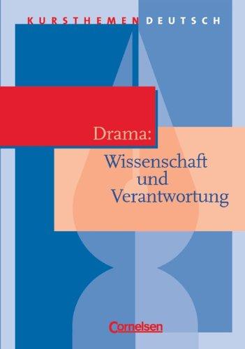 Kursthemen Deutsch, Drama: Wissenschaft und Verantwortung