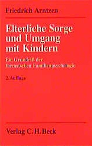 Elterliche Sorge und Umgang mit Kindern: Ein Grundriß der forensischen Familienpsychologie