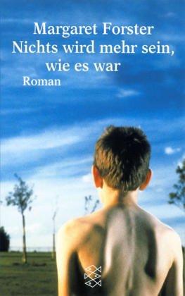 Nichts wird mehr sein, wie es war: Roman