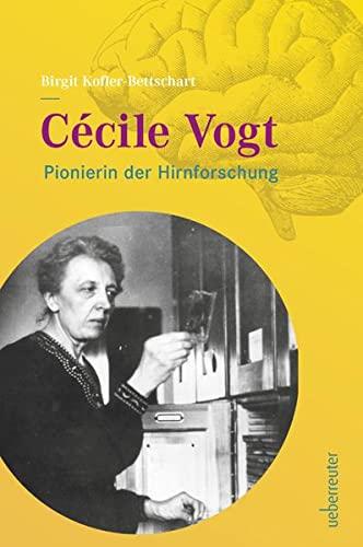 Cécile Vogt: Pionierin der Hirnforschung