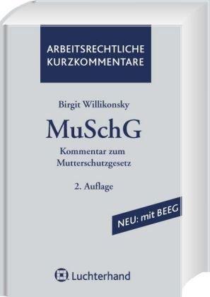 Kommentar zum Mutterschutzgesetz (MuSchG) (Arbeitsrechtliche Kurzkommentare)