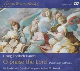 Händel: O Praise the Lord - Psalms and Anthems