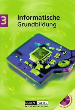 Duden Informatische Grundbildung - Sekundarstufe I: Band 3: 9./10. Schuljahr - Schülerbuch mit CD-ROM