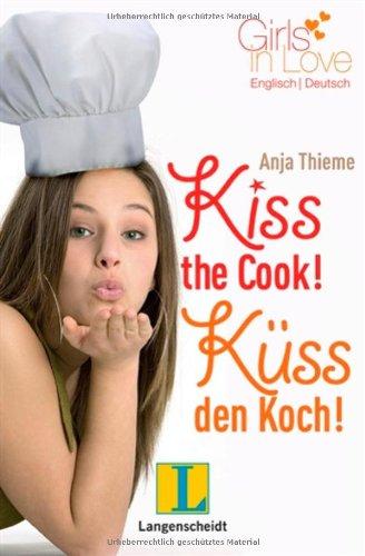 Kiss the Cook - Küss den Koch (Girls in Love)