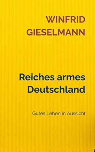 Reiches armes Deutschland: Gutes Leben in Aussicht