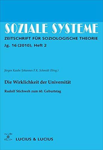 Die Wirklichkeit der Universität: Rudolf Stichweh zum 60. Geburtstag