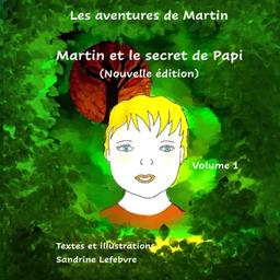 Martin et le secret de Papi (Les aventures de Martin, Band 1)