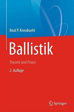 Ballistik: Theorie und Praxis