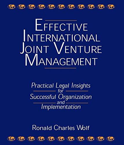 Effective International Joint Venture Management: Practical Legal Insights for Successful Organization and Implementation