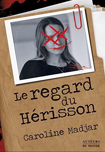 Le regard du hérisson : thriller