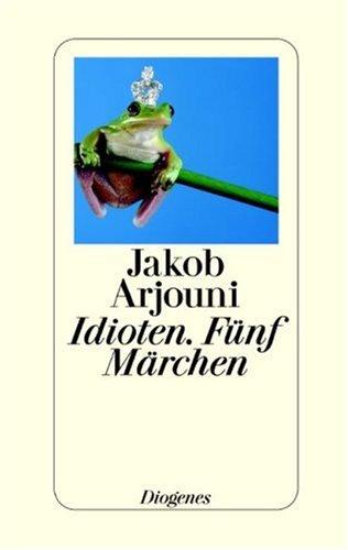 Idioten. Fünf Märchen