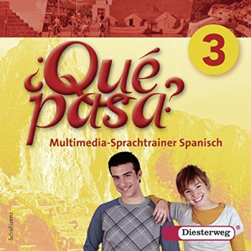 Qué pasa. Lehrwerk für den Spanischunterricht, 2. Fremdsprache: Qué pasa - Ausgabe 2006: Multimedia-Sprachtrainer 3 - Schullizenz