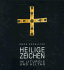 Heilige Zeichen in Liturgie und Alltag