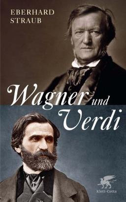 Wagner und Verdi: Zwei Europäer im 19. Jahrhundert