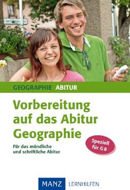 Vorbereitung auf das Abitur Geographie - speziell für G8