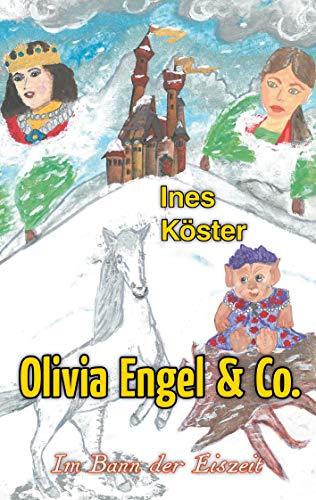 Olivia Engel & Co.: Im Bann der Eiszeit