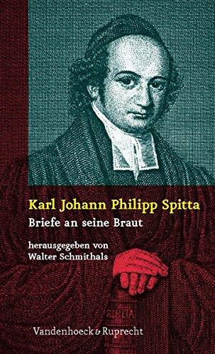 Karl Johann Philipp Spitta: Briefe an seine Braut (1836-1837)