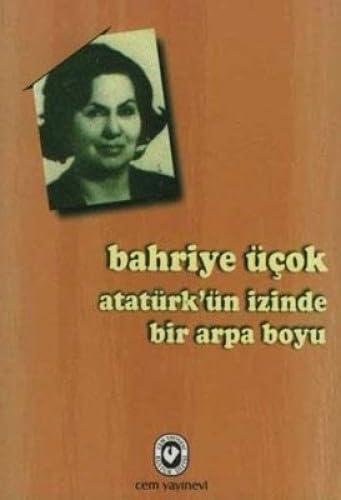 ATATÜRKÜN İZİNDE BİR ARPA BOYU