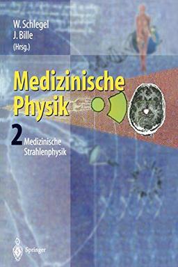 Medizinische Physik 2: Medizinische Strahlenphysik (German Edition)