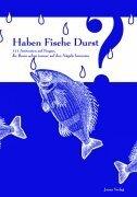 Das Buch zur Entdeckungsreise: Haben Fische Durst?: 111 Antworten auf Fragen, die Ihnen schon immer auf den Nägeln brannten