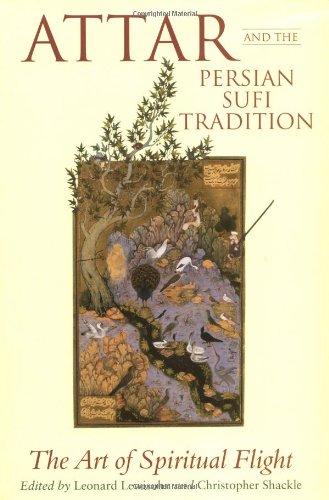 'Attar and the Persian Sufi Tradition: The Art of Spiritual Flight