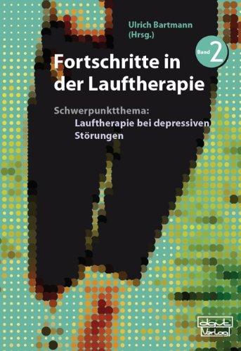 Fortschritte in der Lauftherapie 2: Schwerpunktthema: Lauftherapie bei depressiven Störungen