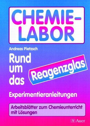 Chemie-Labor - Rund um das Reagenzglas: Experimentieranleitungen und Arbeitsblätter zum Chemieunterricht, Mit Lösungen (5. bis 10. Klasse)