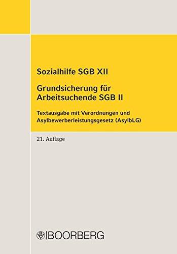 Sozialhilfe SGB XII Grundsicherung für Arbeitsuchende SGB II: Textausgabe mit Verordnungen und Asylbewerberleistungsgesetz (AsylbLG)