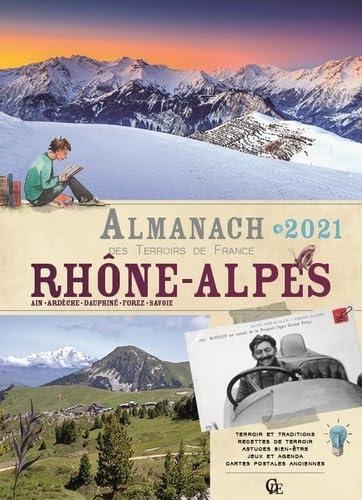 Almanach Rhône-Alpes 2021 : Ain, Ardèche, Dauphiné, Forez, Savoie