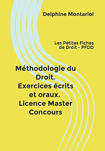 Méthodologie du droit. Exercices écrits et oraux. Licence Master Concours: Les Petites Fiches de Droit - PFDD