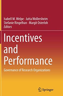 Incentives and Performance: Governance of Research Organizations