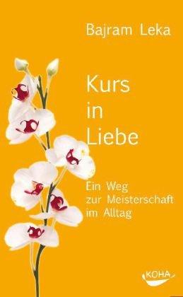 Kurs in Liebe: Ein Weg zur Meisterschaft im Alltag