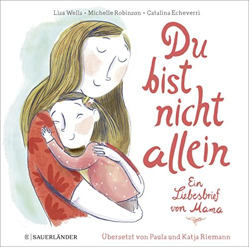 Du bist nicht allein: Ein Liebesbrief von Mama