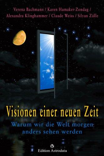 Visionen einer neuen Zeit: Warum wir die Welt morgen anders sehen werden