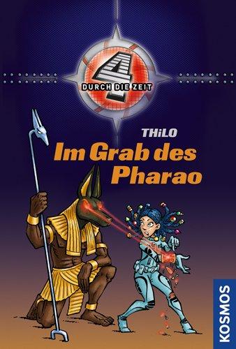 Vier durch die Zeit 06. Im Grab des Pharao