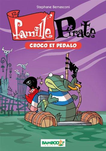 Famille pirate. Vol. 1. Croco et pédalo