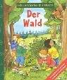 Der Wald: Ich entdecke die Welt! (Kreativ- und Sachbücher)