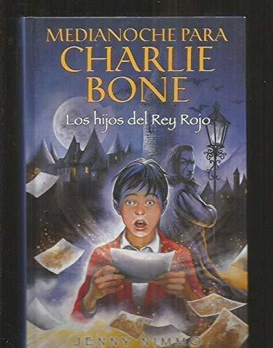 Los hijos del rey rojo: MEDIANOCHE PARA CHARLIE BONE I (ESCRITURA DESATADA, Band 0)