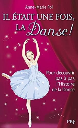 Danse !. Il était une fois, la danse !